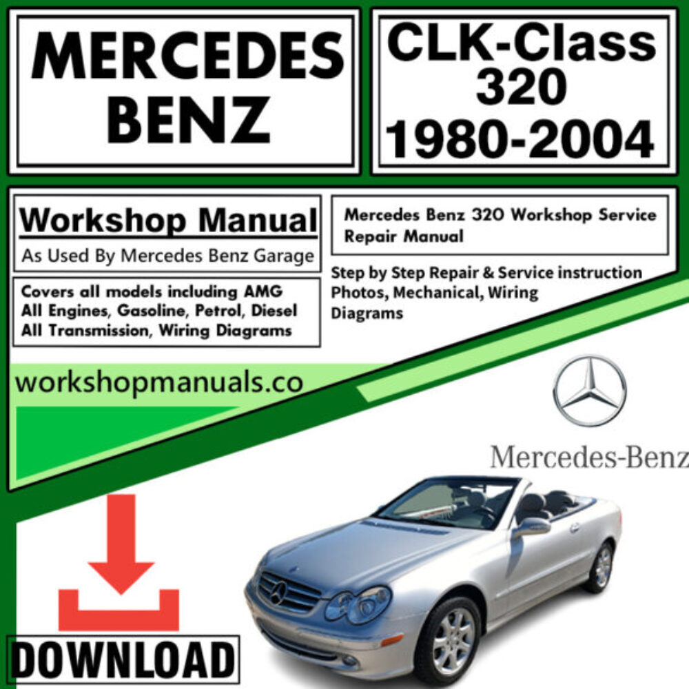 Mercedes CLK-Class 320 Workshop Repair Manual Download 1980-2004