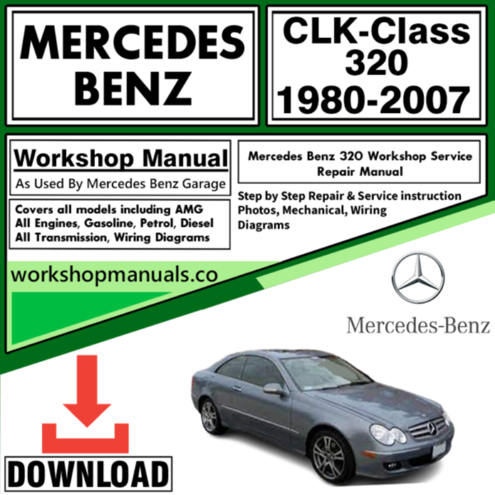 Mercedes CLK-Class 320 Workshop Repair Manual Download 1980-2007