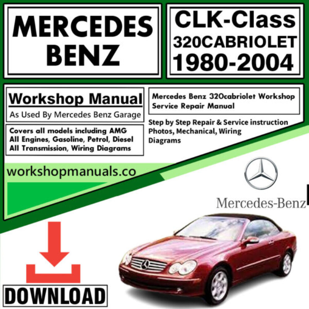 Mercedes CLK-Class 320 Cabriolet Workshop Repair Manual Download 1980-2004