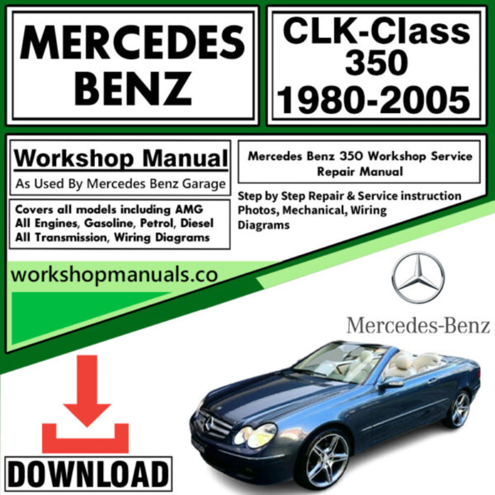 Mercedes CLK-Class 350 Workshop Repair Manual Download 1980-2005