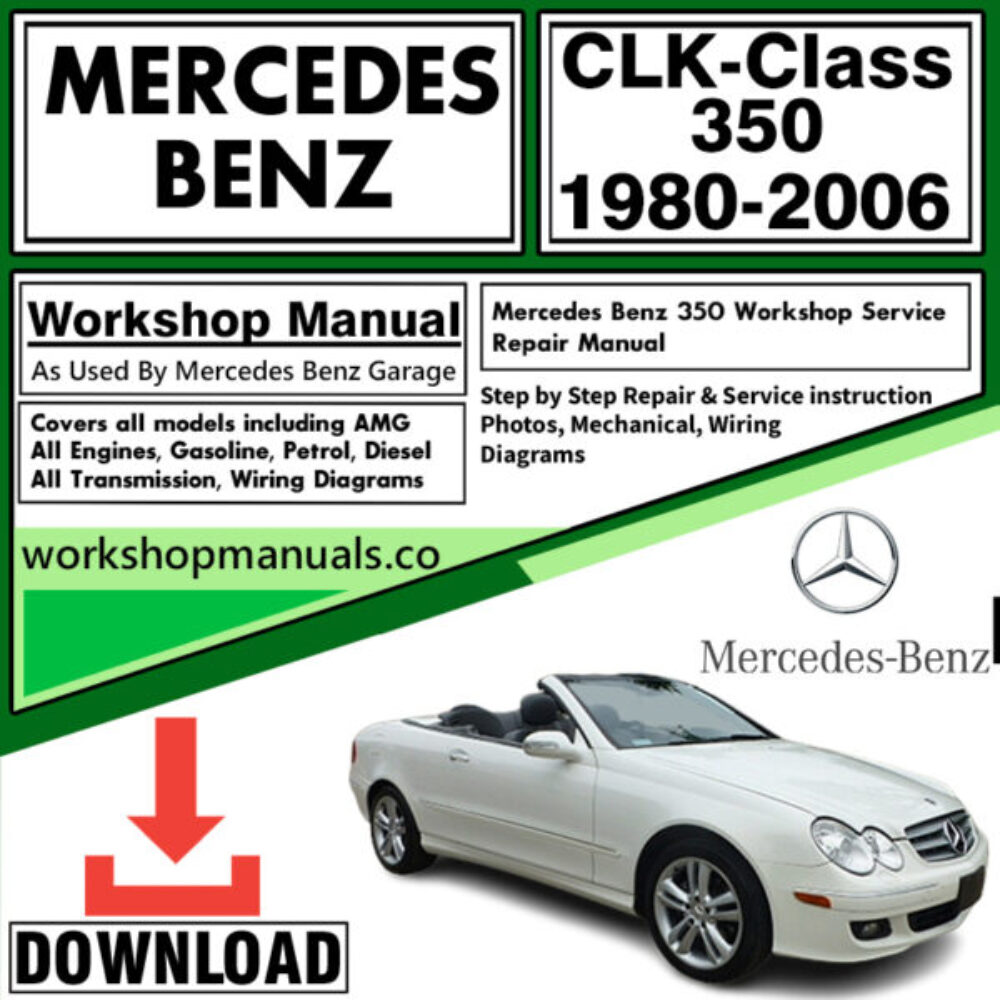 Mercedes CLK-Class 350 Workshop Repair Manual Download 1980-2006