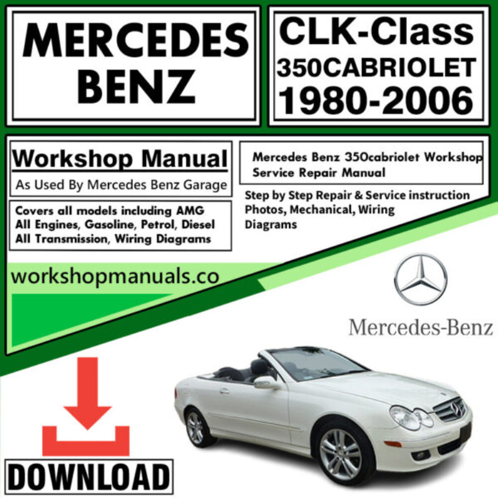 Mercedes CLK-Class 350 Cabriolet Workshop Repair Manual Download 1980-2006