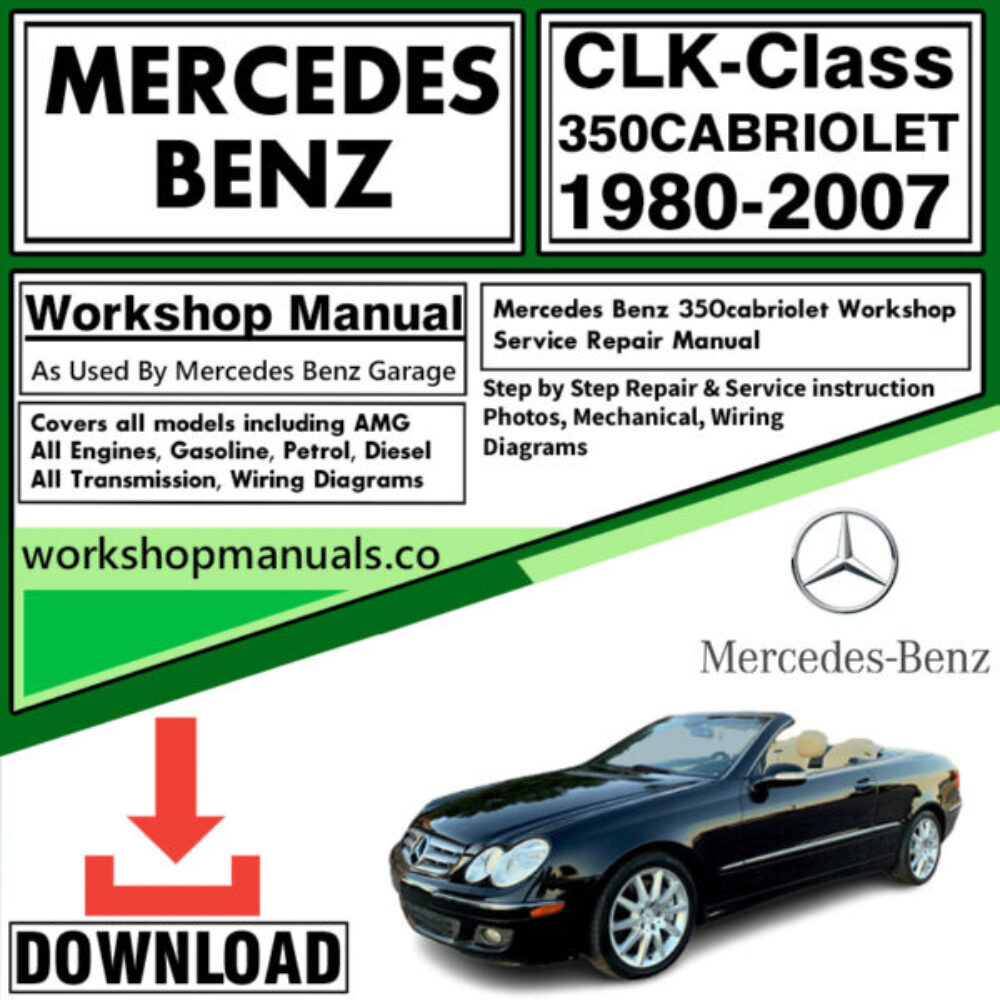 Mercedes CLK-Class 350 Cabriolet Workshop Repair Manual Download 1980-2007