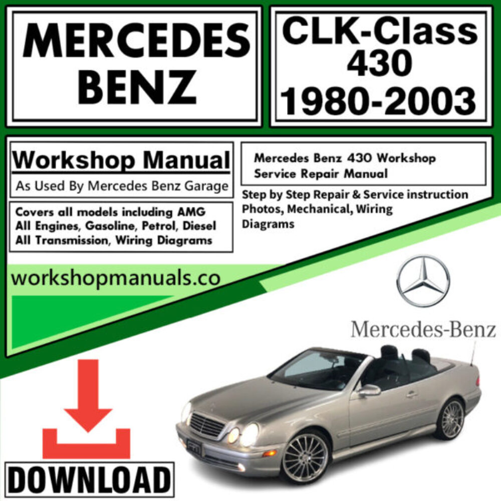 Mercedes CLK-Class 430 Workshop Repair Manual Download 1980-2003