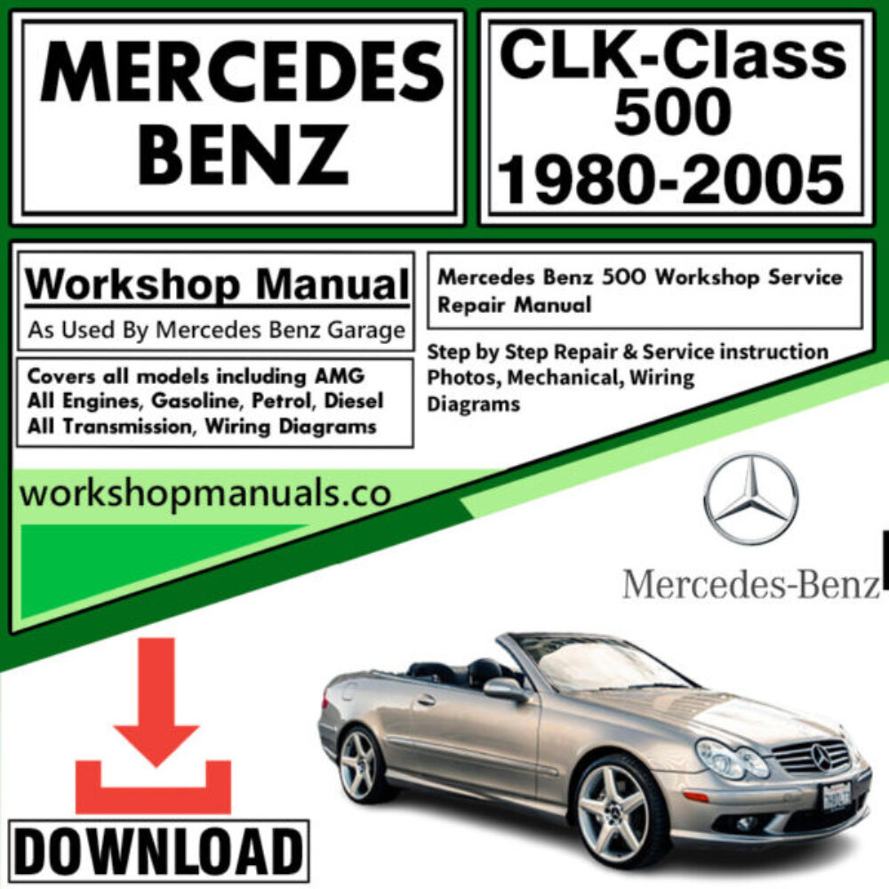 Mercedes CLK-Class 500 Workshop Repair Manual Download 1980-2005