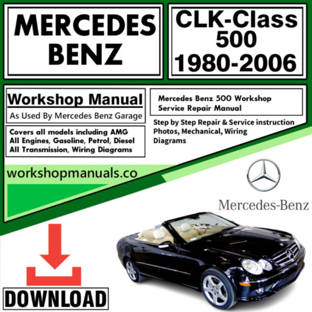 Mercedes CLK-Class 500 Workshop Repair Manual Download 1980-2006
