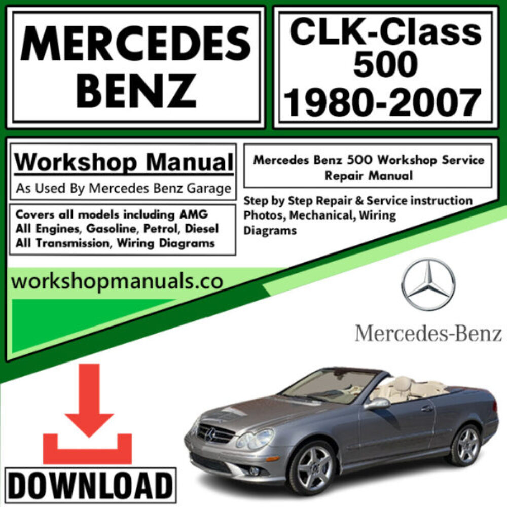 Mercedes CLK-Class 500 Workshop Repair Manual Download 1980-2007