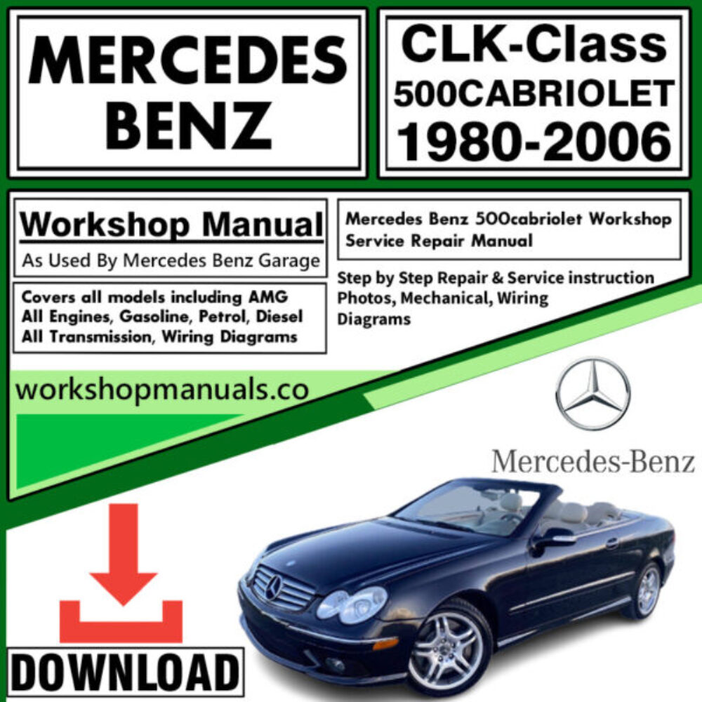 Mercedes CLK-Class 500 Cabriolet Workshop Repair Manual Download 1980-2006