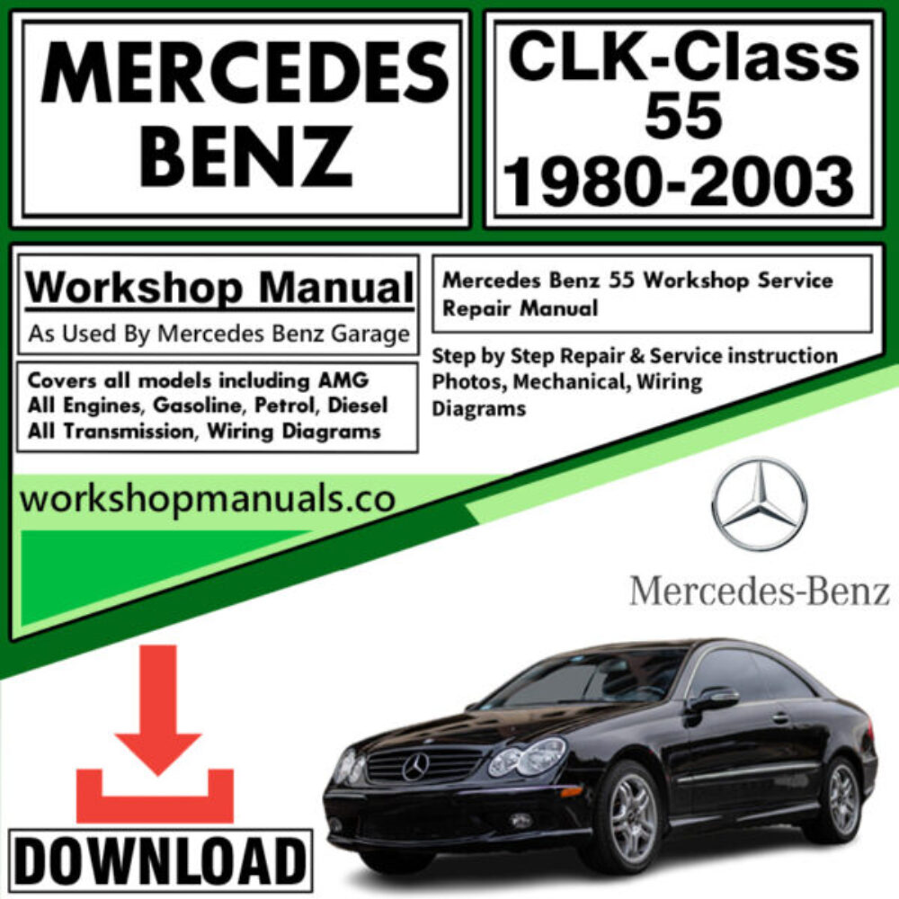 Mercedes CLK-Class 55 Workshop Repair Manual Download 1980-2003