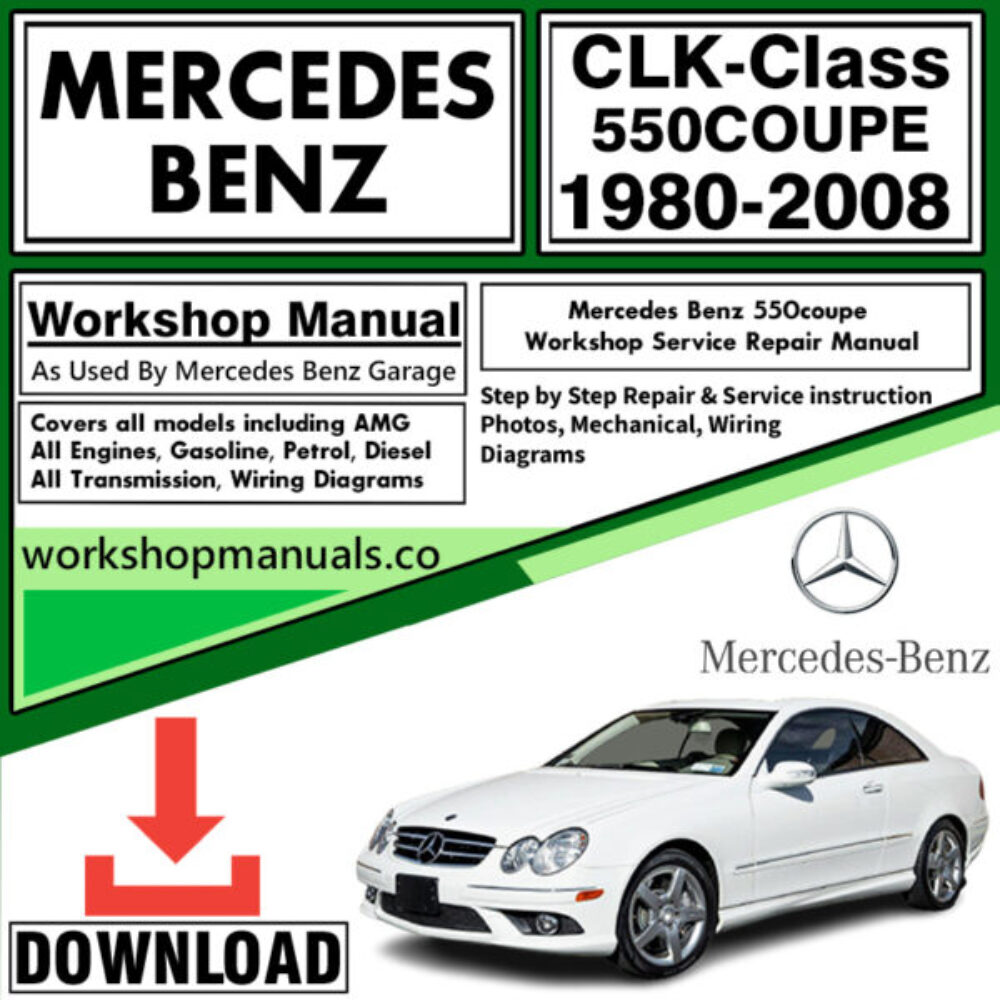Mercedes CLK-Class 550 Coupe Workshop Repair Manual Download 1980-2008