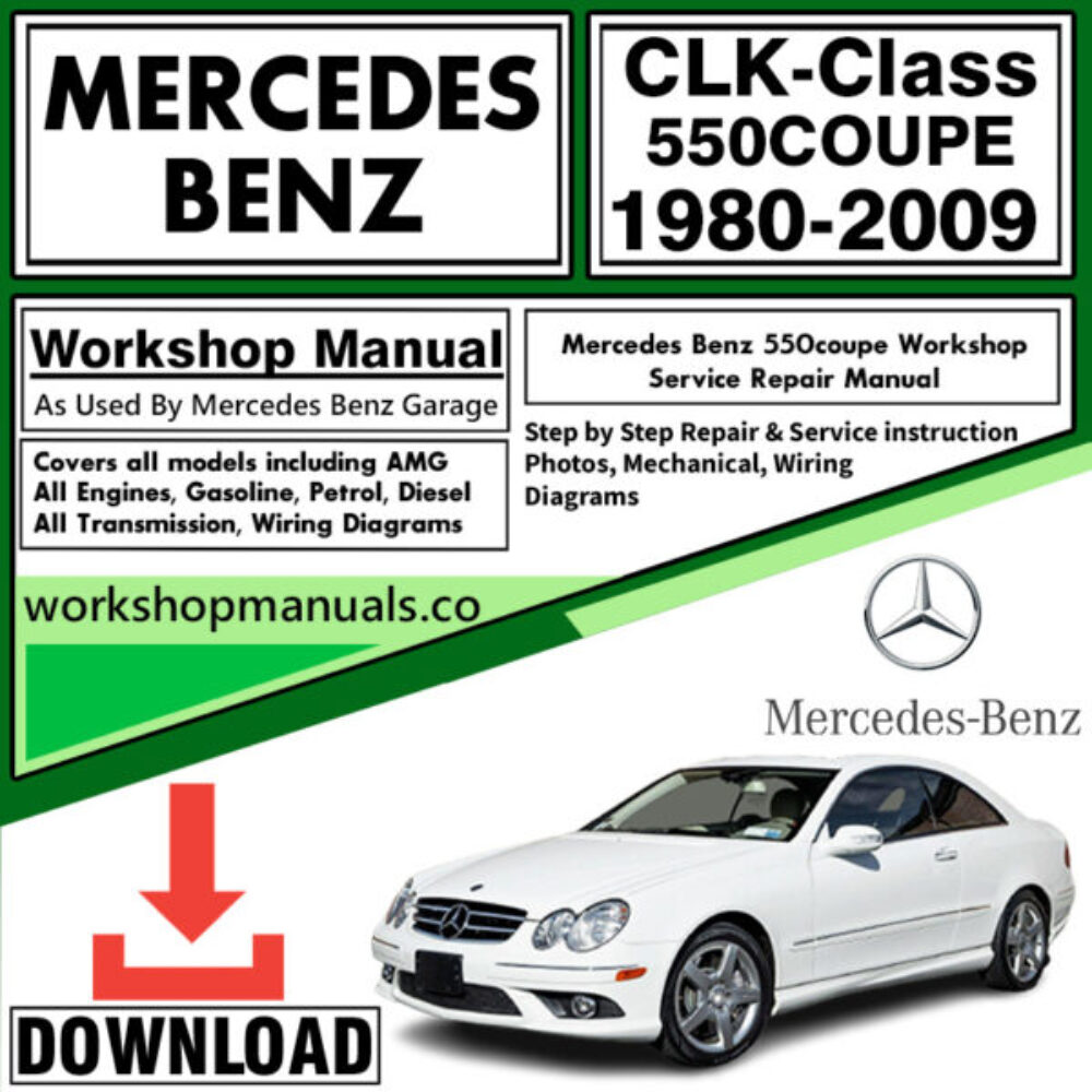 Mercedes CLK-Class 550 Coupe Workshop Repair Manual Download 1980-2009
