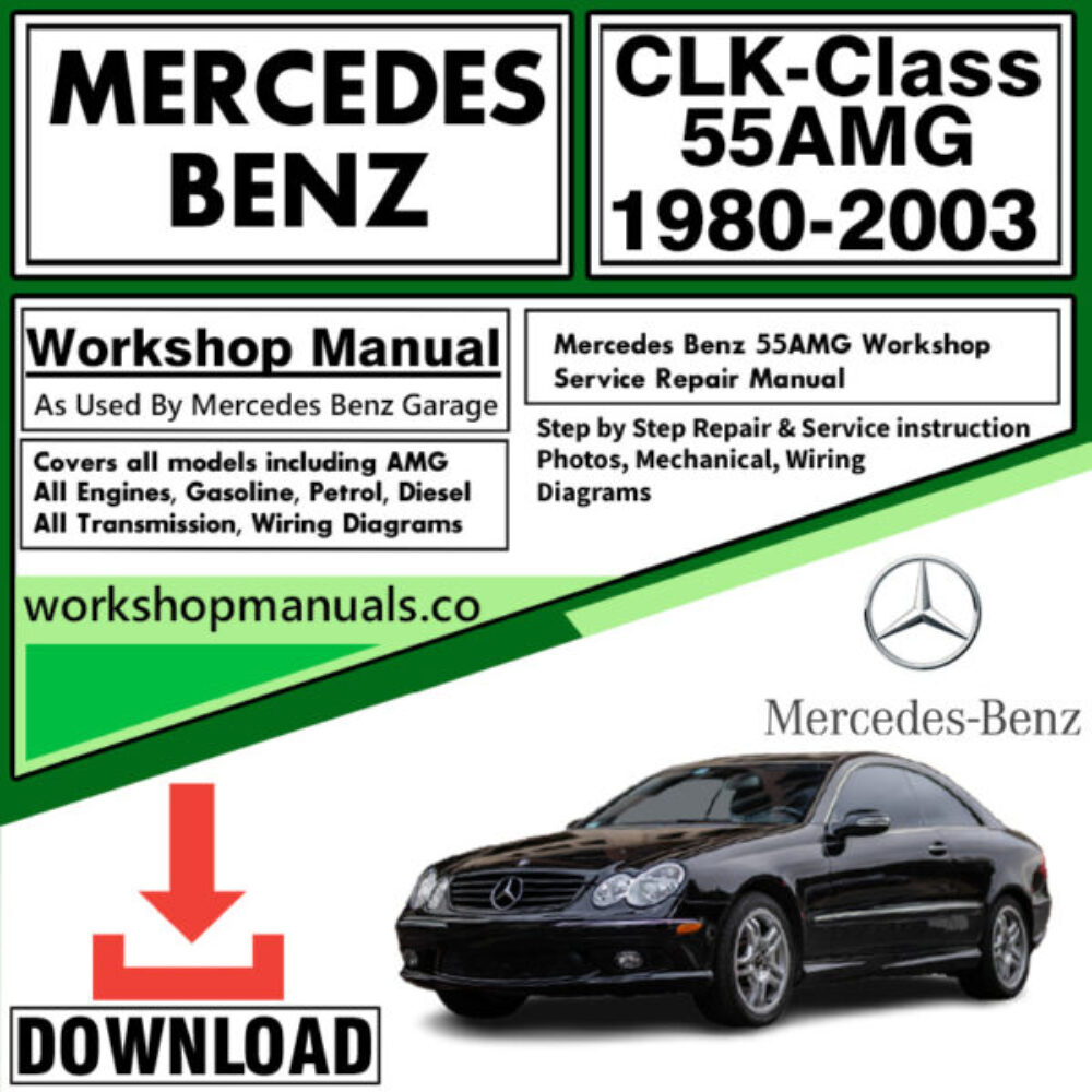 Mercedes CLK-Class 55AMG Workshop Repair Manual Download 1980-2003