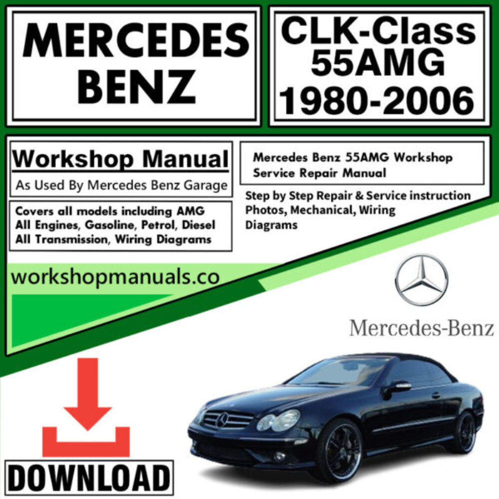 Mercedes CLK-Class 55AMG Workshop Repair Manual Download 1980-2006