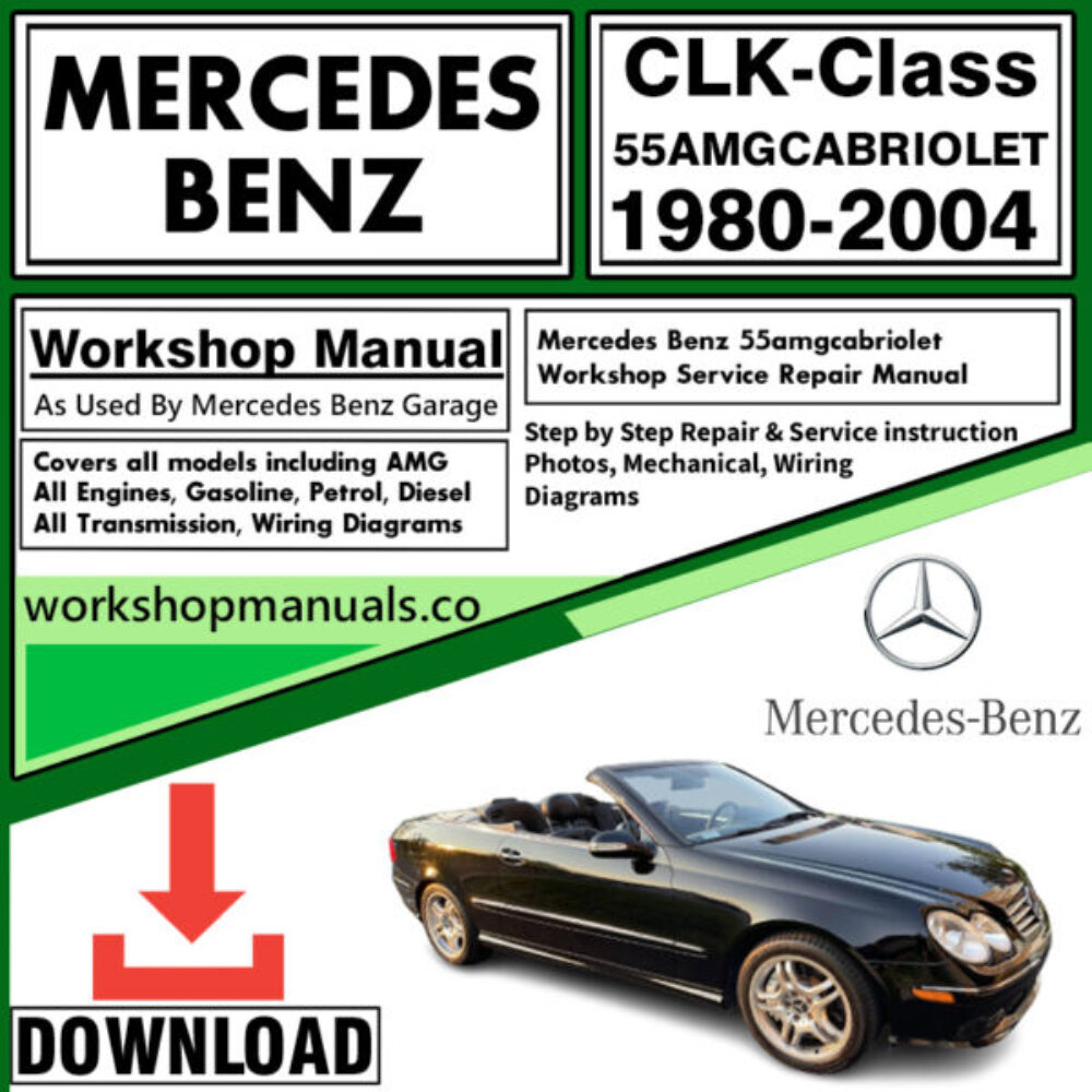 Mercedes CLK-Class 55 AMG Cabriolet Workshop Repair Manual Download 1980-2004