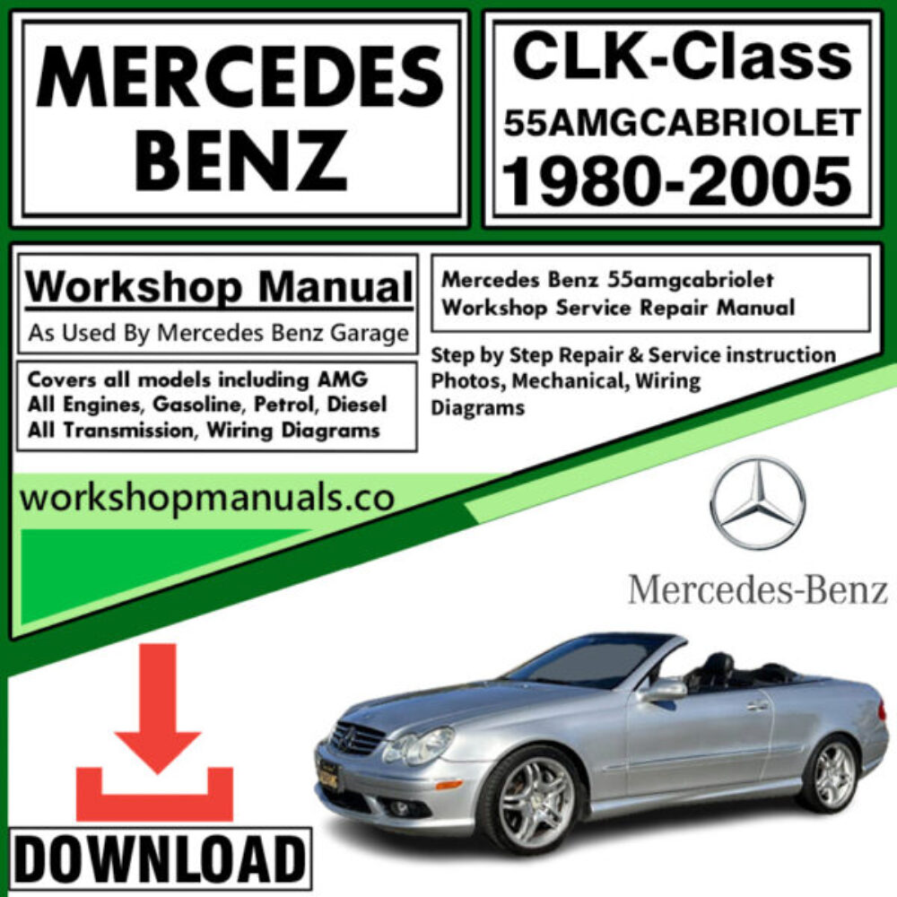 Mercedes CLK-Class 55 AMG Cabriolet Workshop Repair Manual Download 1980-2005
