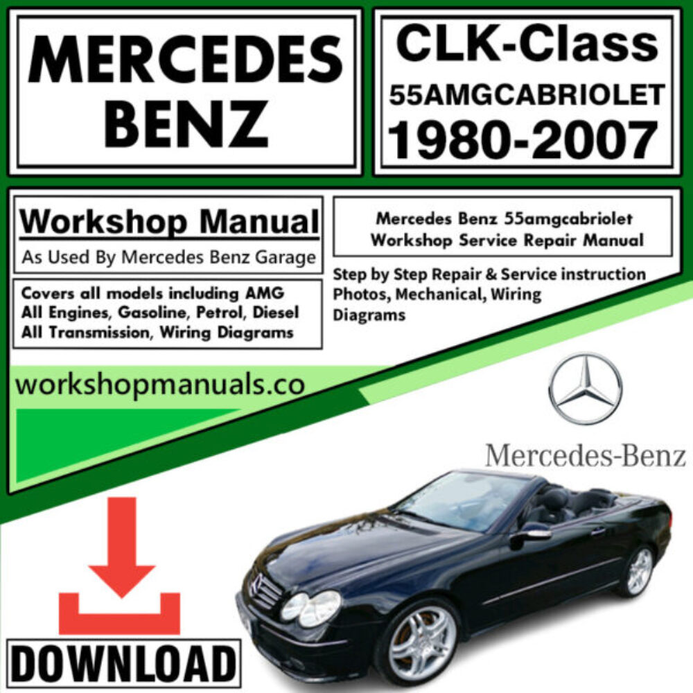 Mercedes CLK-Class 55 AMG Cabriolet Workshop Repair Manual Download 1980-2007