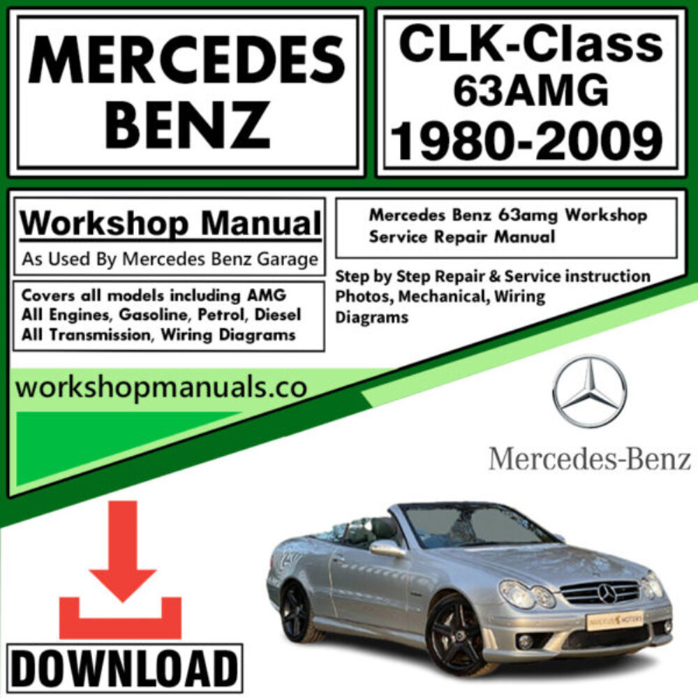 Mercedes CLK-Class 63 AMG Workshop Repair Manual Download 1980-2009