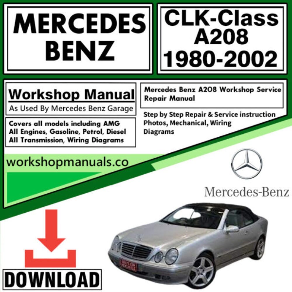 Mercedes CLK-Class A 208 Workshop Repair Manual Download 1980-2002
