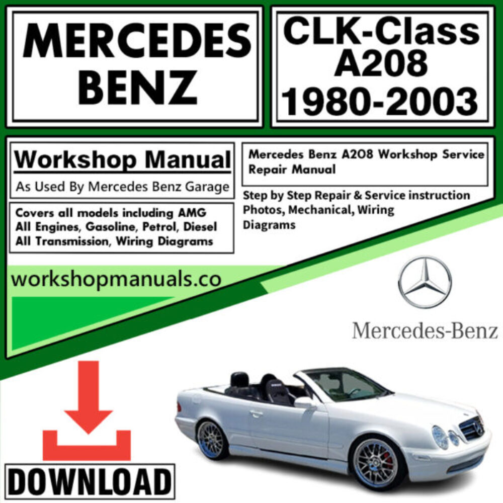 Mercedes CLK-Class A 208 Workshop Repair Manual Download 1980-2003