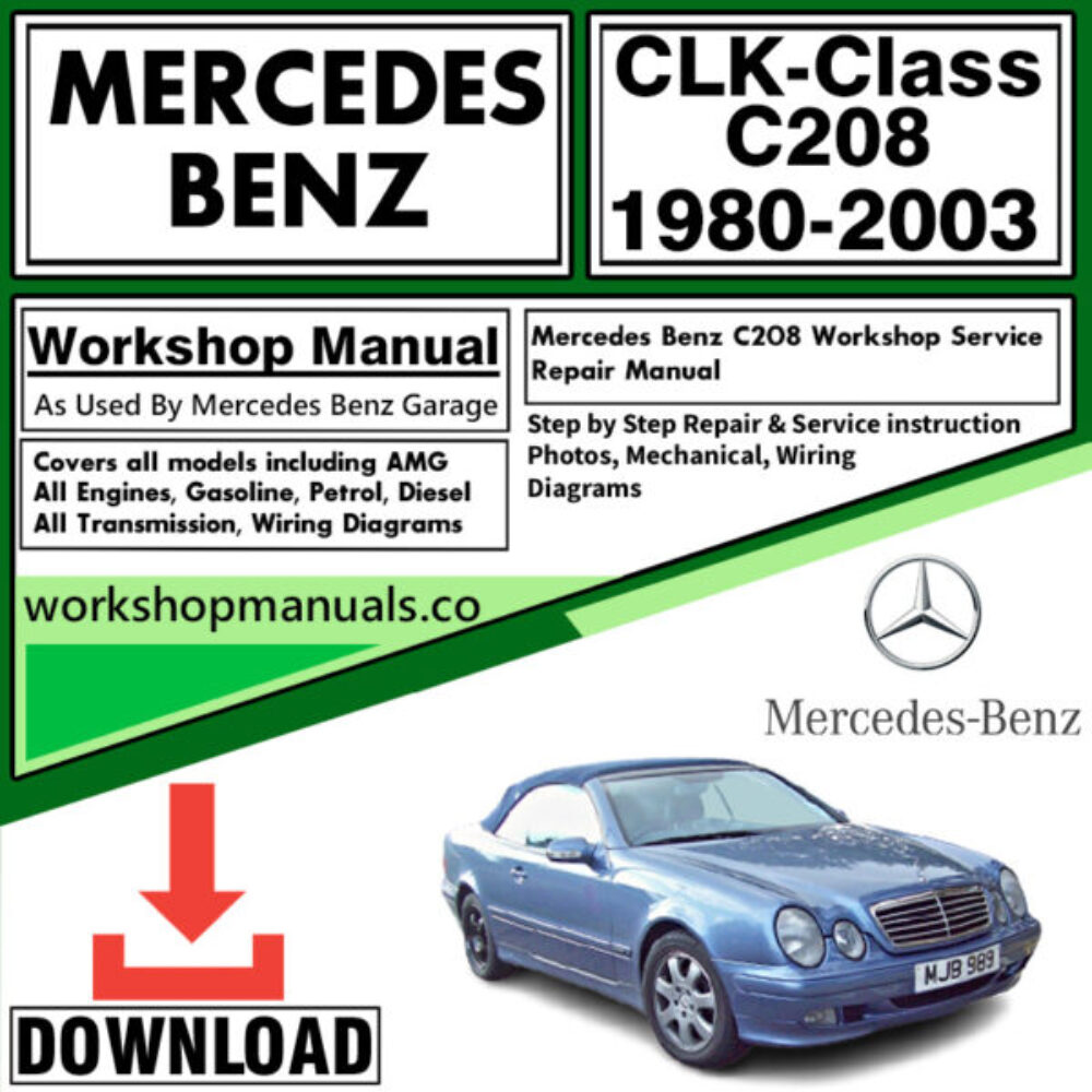 Mercedes CLK-Class C 208 Workshop Repair Manual Download 1980-2003