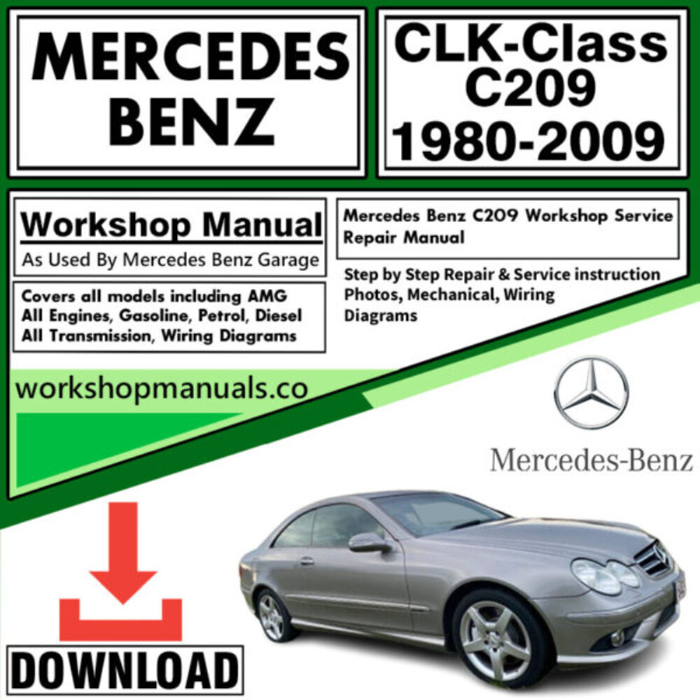 Mercedes CLK-Class C 209 Workshop Repair Manual Download 1980-2009