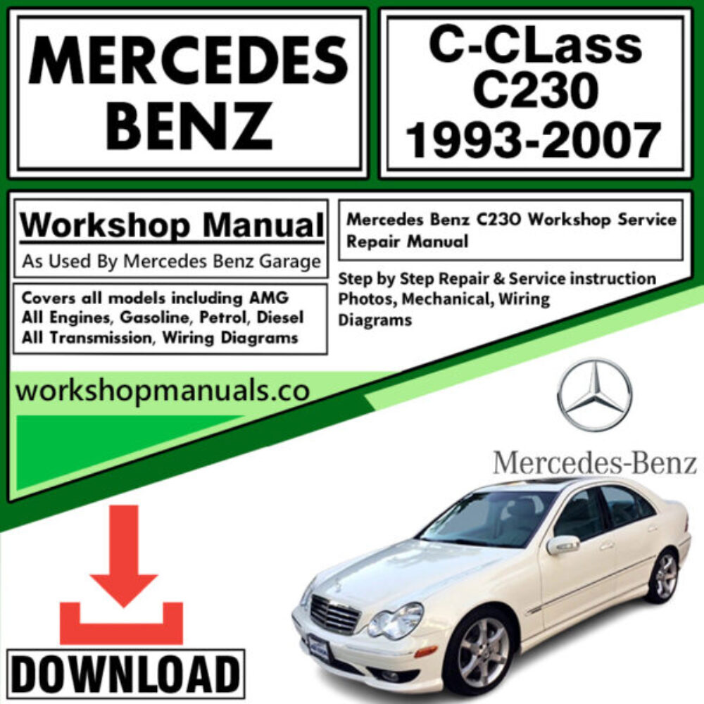 Mercedes C-Class C230 Workshop Repair Manual Download 1993-2007