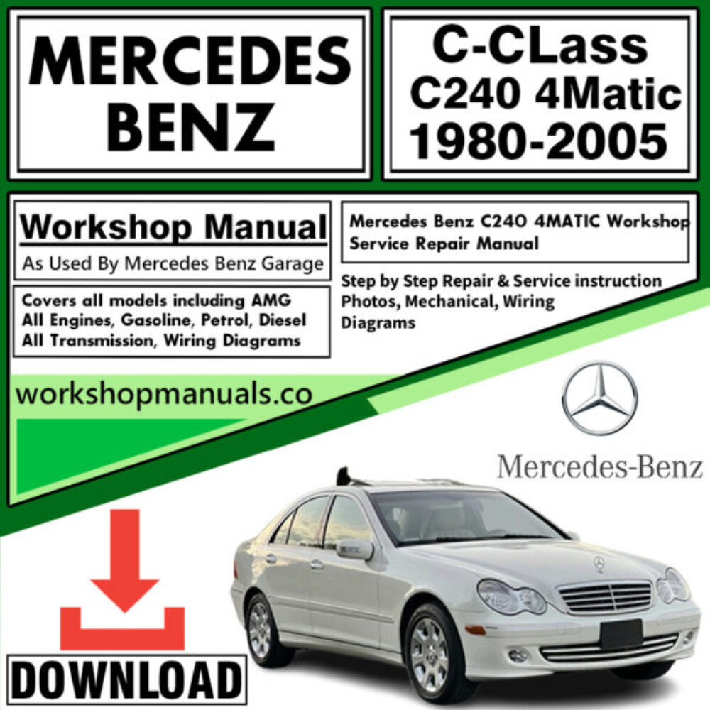 Mercedes C-Class C240 4Matic Workshop Repair Manual Download 1980-2005