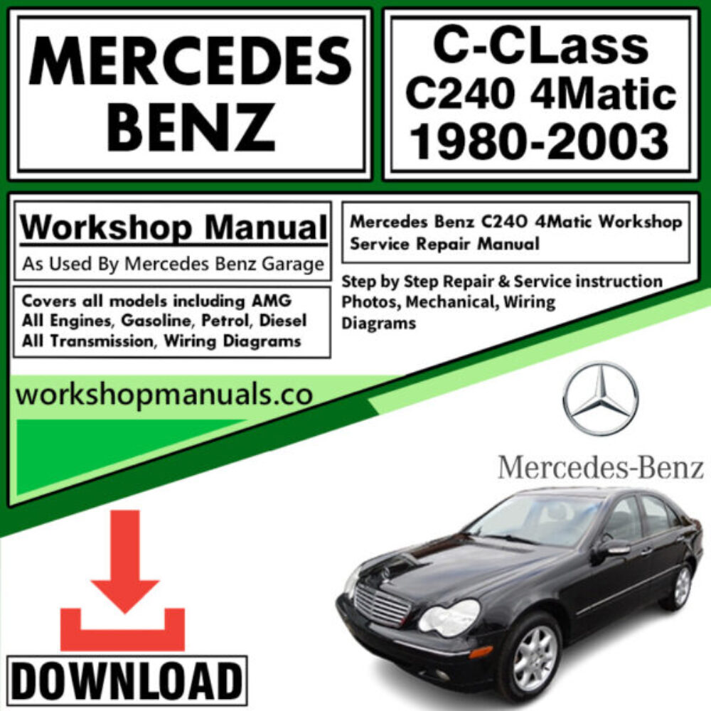Mercedes C-Class C240 4Matic Workshop Repair Manual Download 1980-2003
