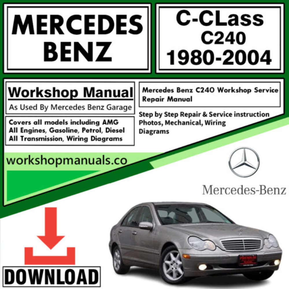 Mercedes C-Class C240 Workshop Repair Manual Download 1980-2004