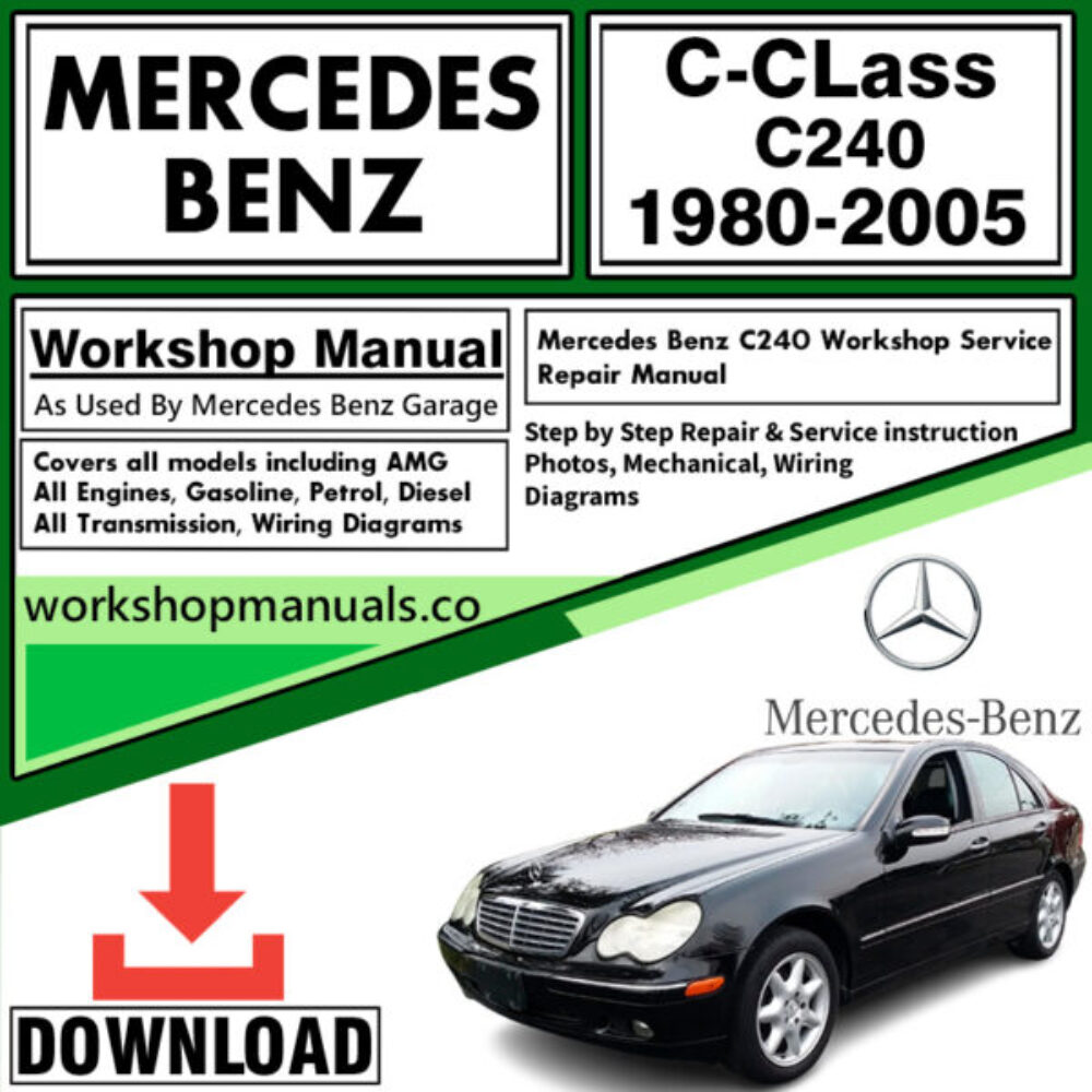 Mercedes C-Class C240 Workshop Repair Manual Download 1980-2005