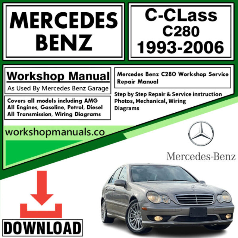 Mercedes C-Class C280 Workshop Repair Manual Download 1993-2006