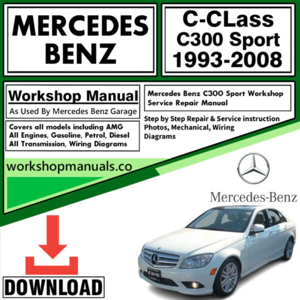 Mercedes C-Class C300 Sport Workshop Repair Manual Download 1993-2008