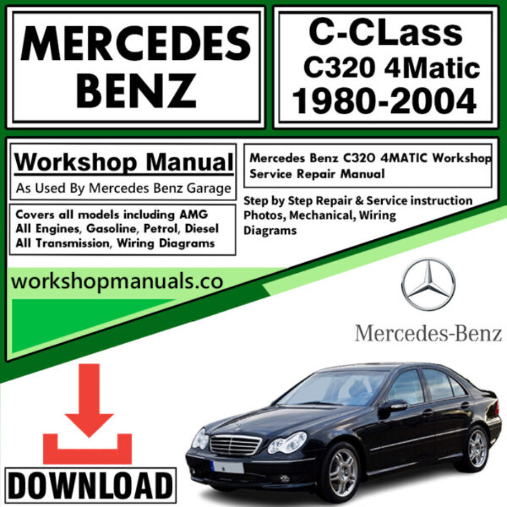 Mercedes C-Class C320 4Matic Workshop Repair Manual Download 1980-2004