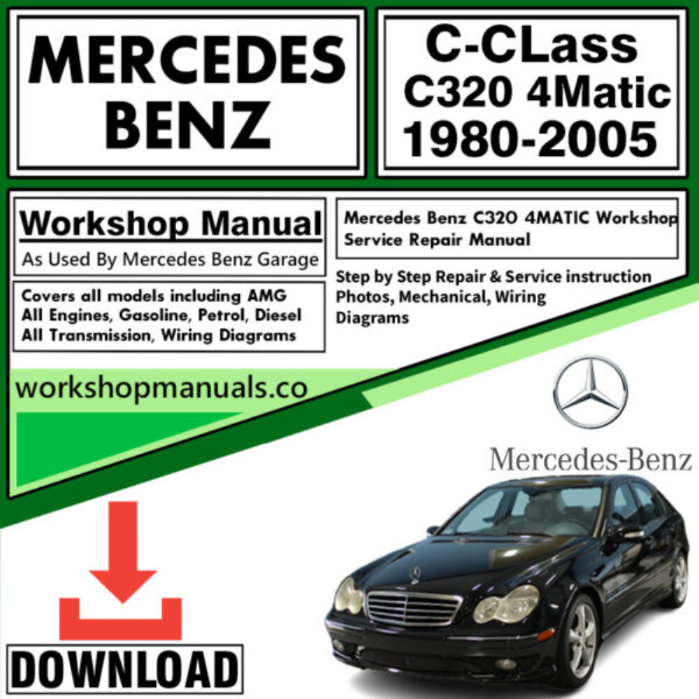 Mercedes C-Class C320 4Matic Workshop Repair Manual Download 1980-2005