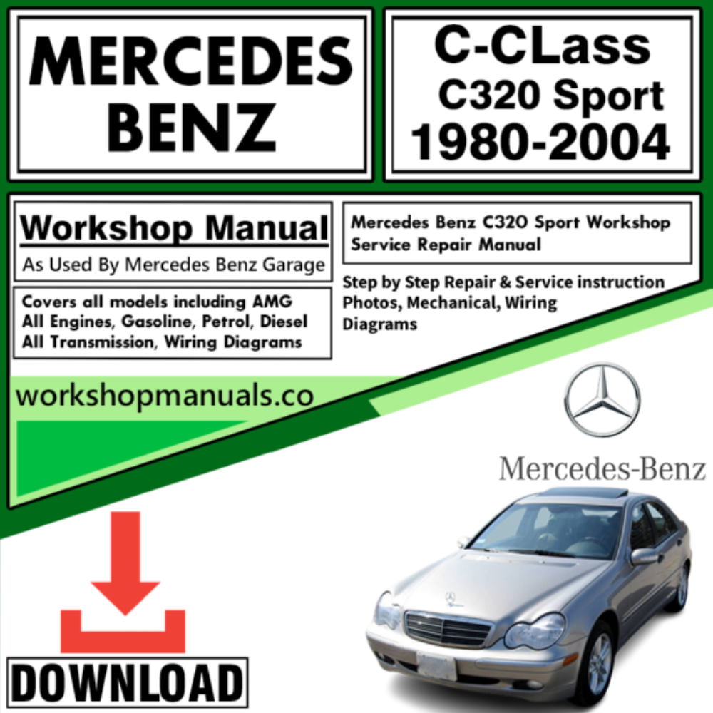 Mercedes C-Class C320 Sport Workshop Repair Manual Download 1980-2004