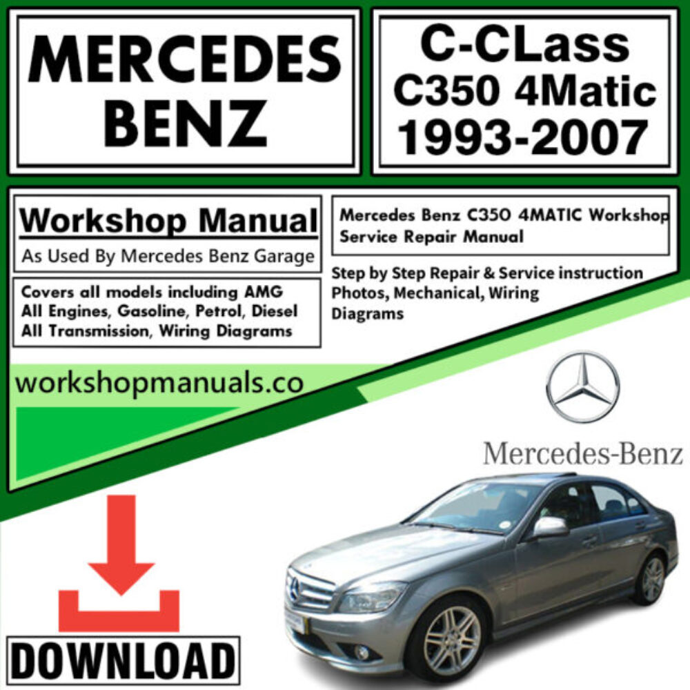 Mercedes C-Class C350 4Matic Workshop Repair Manual Download 1993-2007