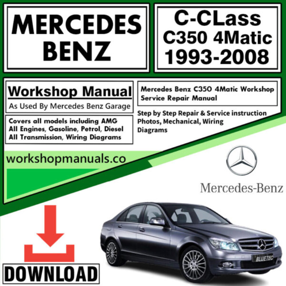 Mercedes C-Class C350 4Matic Workshop Repair Manual Download 1993-2008