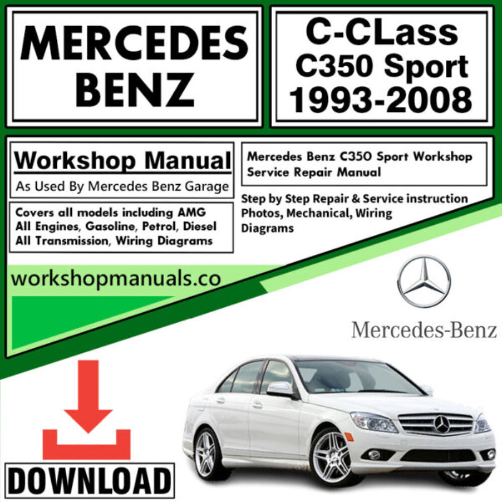 Mercedes C-Class C350 Sport Workshop Repair Manual Download 1993-2008
