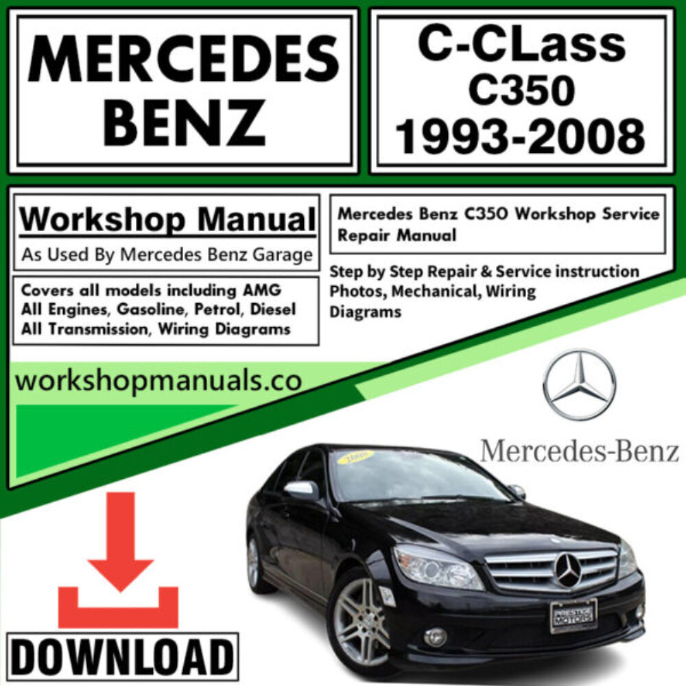 Mercedes C-Class C350 Workshop Repair Manual Download 1993-2008