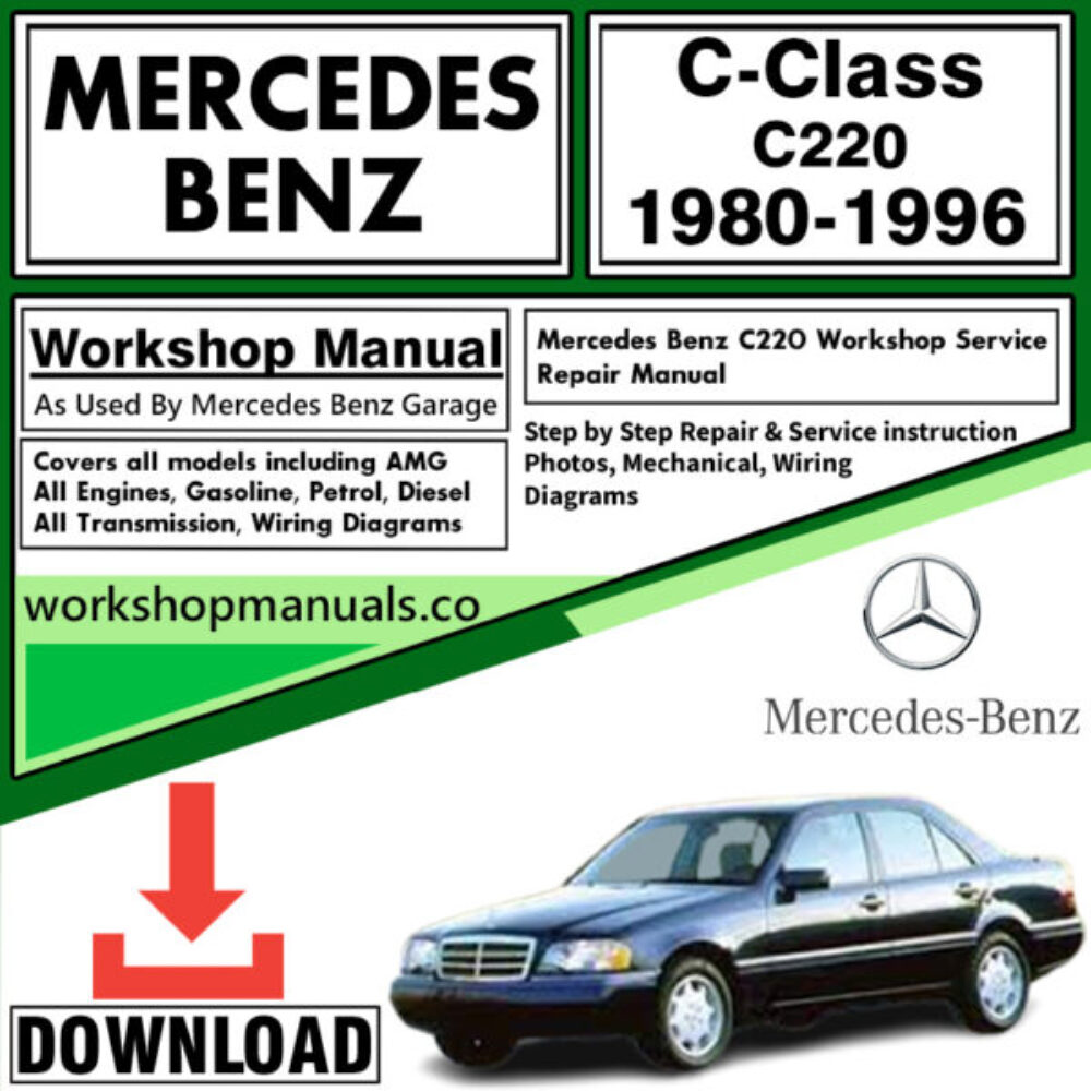 Mercedes C-Class C220 Workshop Repair Manual Download 1980-1996