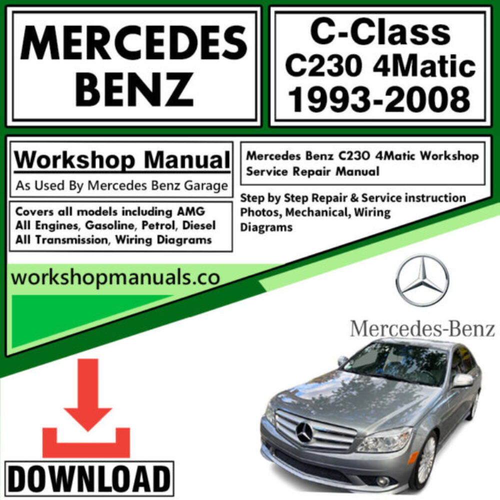 Mercedes C-Class C230 4Matic Workshop Repair Manual Download 1993-2008