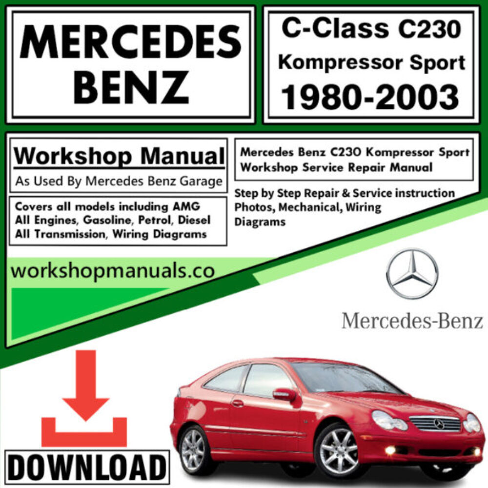 Mercedes C-Class C230 Kompressor Sport Workshop Repair Manual Download 1980-2003