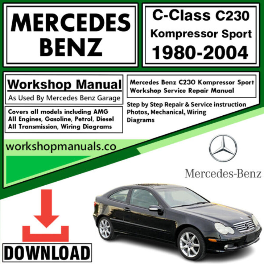 Mercedes C-Class C230 Kompressor Sport Workshop Repair Manual Download 1980-2004