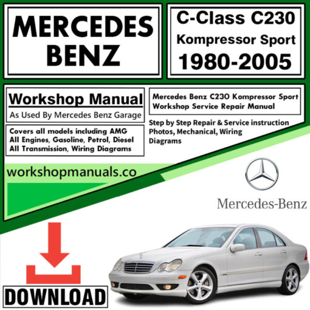 Mercedes C-Class C230 Kompressor Sport Workshop Repair Manual Download 1980-2005