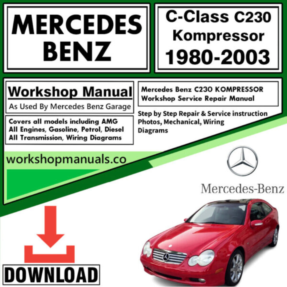 Mercedes C-Class C230 Kompressor Workshop Repair Manual Download 1980-2003