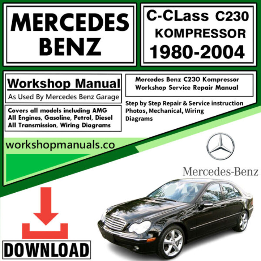 Mercedes C-Class C230 Kompressor Workshop Repair Manual Download 1980-2004
