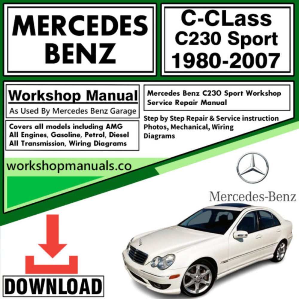 Mercedes C-Class C230 Sport Workshop Repair Manual Download 1980-2007