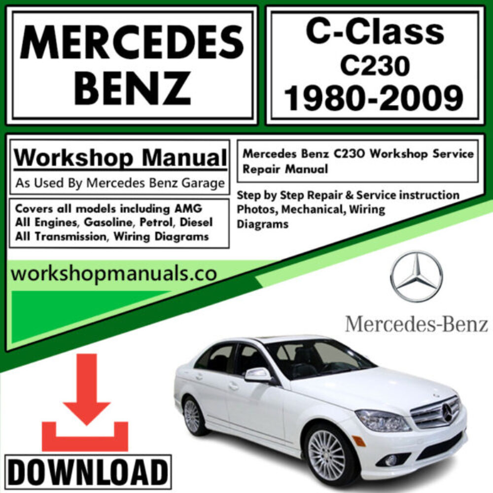 Mercedes C-Class C230 Workshop Repair Manual Download 1980-2009