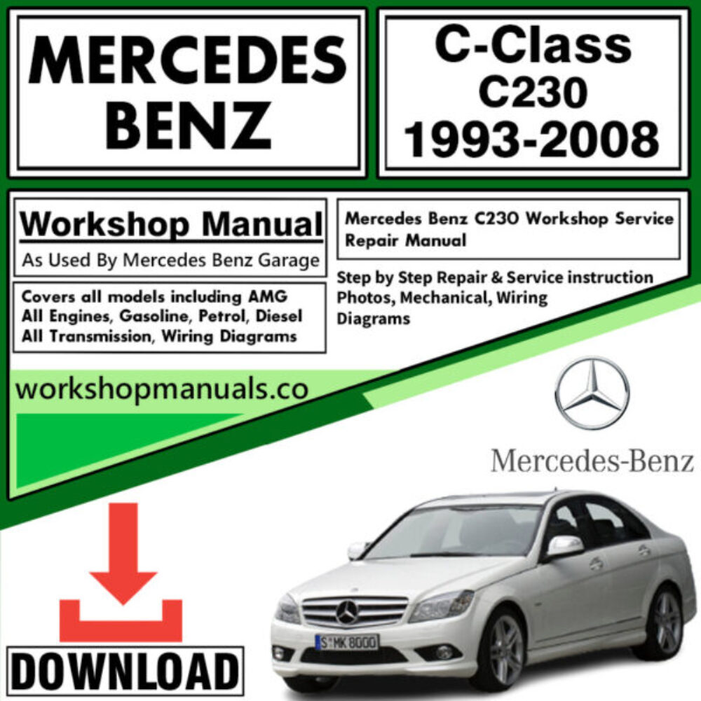 Mercedes C-Class C230 Workshop Repair Manual Download 1993-2008