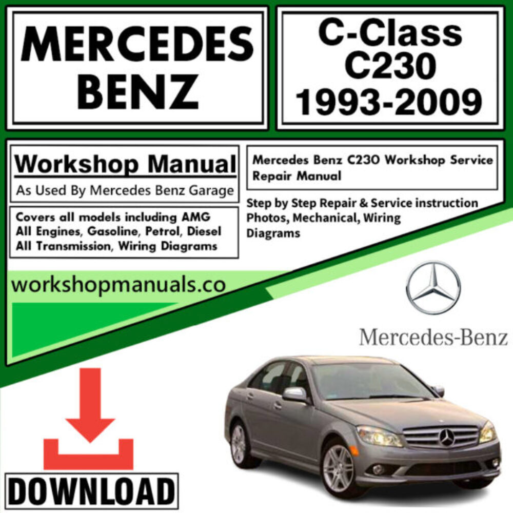 Mercedes C-Class C230 Workshop Repair Manual Download 1993-2009